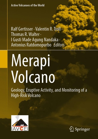 Ralf Gertisser, Valentin R. Troll, Thomas R. Walter, I Gusti Made Agung Nandaka, Antonius Ratdomopurbo - Merapi Volcano, Inbunden