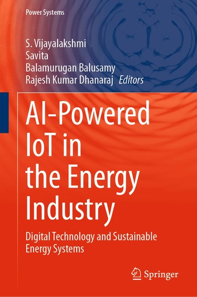 S. Vijayalakshmi, Savita ., Balamurugan Balusamy, Rajesh Kumar Dhanaraj - AI-Powered IoT in the Energy Industry, Inbunden