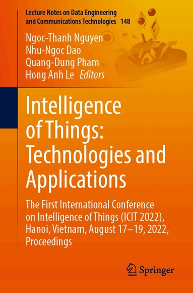 Ngoc-Thanh Nguyen, Nhu-Ngoc Dao, Quang-Dung Pham, Hong Anh Le - Intelligence of Things: Technologies and Applications, Häftad