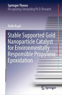 bokomslag Stable Supported Gold Nanoparticle Catalyst for Environmentally Responsible Propylene Epoxidation