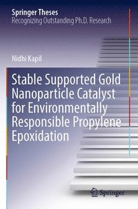 bokomslag Stable Supported Gold Nanoparticle Catalyst for Environmentally Responsible Propylene Epoxidation