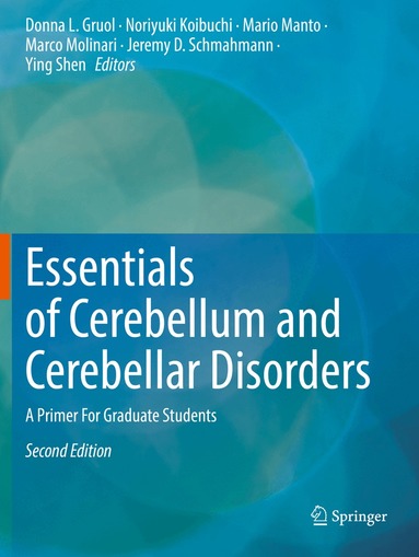 Donna L. Gruol, Noriyuki Koibuchi, Mario Manto, Marco Molinari, Jeremy D. Schmahmann, Ying Shen - Essentials of Cerebellum and Cerebellar Disorders, Häftad