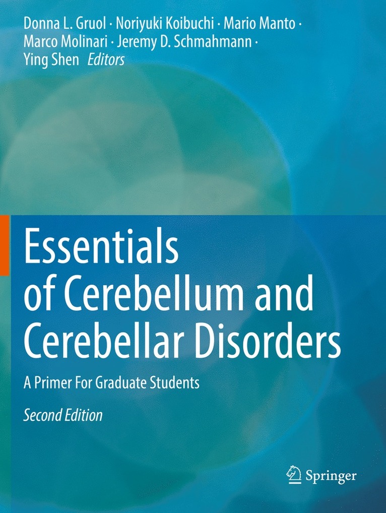 Donna L. Gruol, Noriyuki Koibuchi, Mario Manto, Marco Molinari, Jeremy D. Schmahmann, Ying Shen - Essentials of Cerebellum and Cerebellar Disorders, Häftad