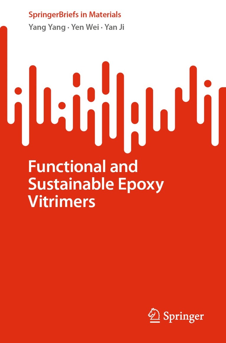 Yang Yang, Yen Wei, Yan Ji - Functional and Sustainable Epoxy Vitrimers, Häftad
