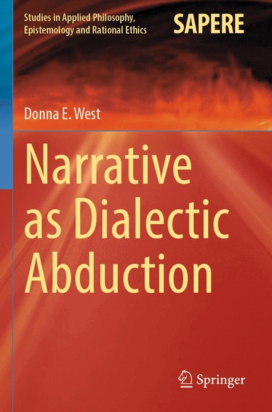 Donna E. West - Narrative as Dialectic Abduction, Häftad
