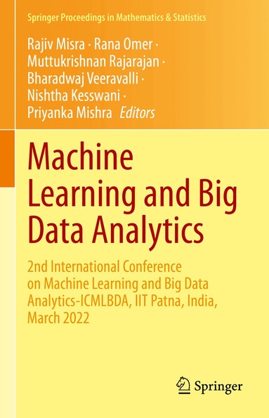 Rajiv Misra, Rana Omer, Muttukrishnan Rajarajan, Bharadwaj Veeravalli, Nishtha Kesswani, Priyanka Mishra - Machine Learning and Big Data Analytics, Inbunden