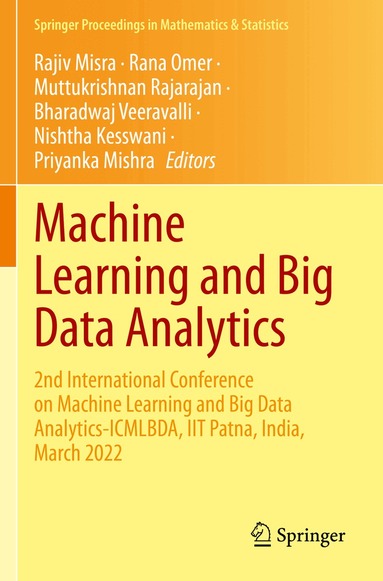 Rajiv Misra, Rana Omer, Muttukrishnan Rajarajan, Bharadwaj Veeravalli, Nishtha Kesswani, Priyanka Mishra - Machine Learning and Big Data Analytics, Häftad