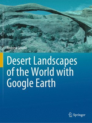 Desert Landscapes of the World with Google Earth 1