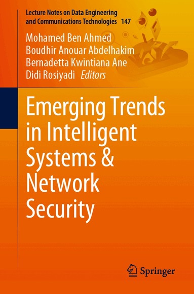Mohamed Ben Ahmed, Boudhir Anouar Abdelhakim, Bernadetta Kwintiana Ane, Didi Rosiyadi - Emerging Trends in Intelligent Systems & Network Security, Häftad