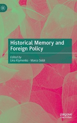 bokomslag Historical Memory and Foreign Policy