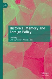 bokomslag Historical Memory and Foreign Policy