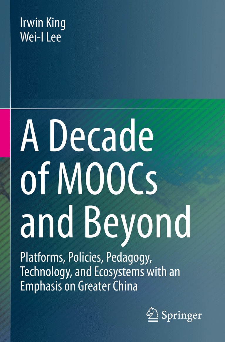 Irwin King, Wei-I Lee - Decade of MOOCs and Beyond, Häftad