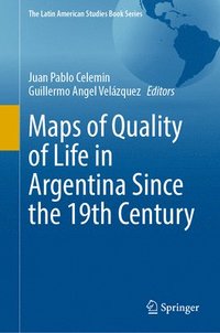 bokomslag Maps of Quality of Life in Argentina Since the 19th Century