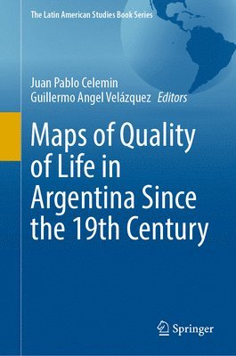 Maps of Quality of Life in Argentina Since the 19th Century 1