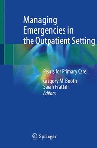 bokomslag Managing Emergencies in the Outpatient Setting