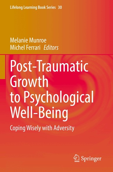 Melanie Munroe, Michel Ferrari - Post-Traumatic Growth to Psychological Well-Being, Häftad