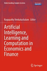 bokomslag Artificial Intelligence, Learning and Computation in Economics and Finance