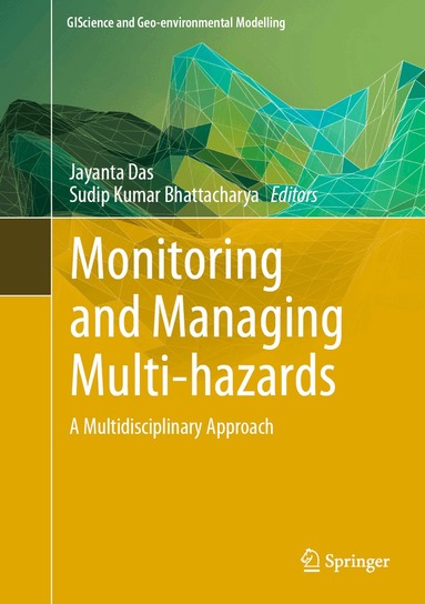 Jayanta Das, Sudip Kumar Bhattacharya - Monitoring and Managing Multi-hazards, Inbunden
