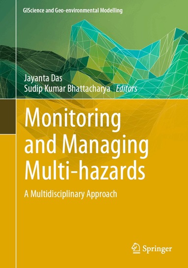 Jayanta Das, Sudip Kumar Bhattacharya - Monitoring and Managing Multi-hazards, Häftad