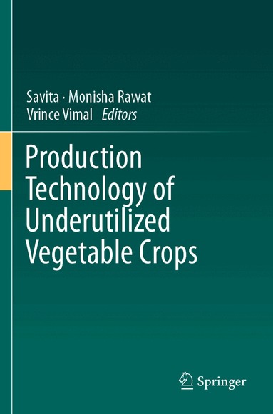 Savita, Monisha Rawat, Vrince Vimal - Production Technology of Underutilized Vegetable Crops, Häftad