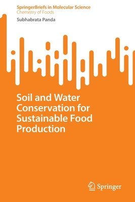 Subhabrata Panda - Soil and Water Conservation for Sustainable Food Production, Häftad