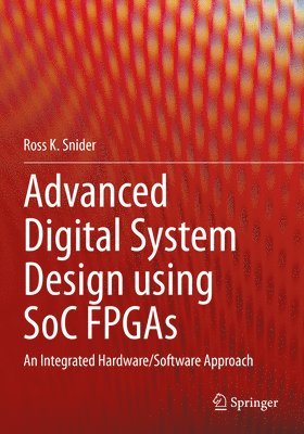 bokomslag Advanced Digital System Design using SoC FPGAs