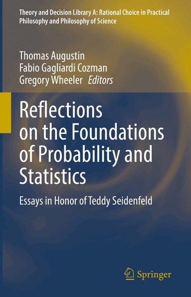 Thomas Augustin, Fabio Gagliardi Cozman, Gregory Wheeler - Reflections on the Foundations of Probability and Statistics, Inbunden