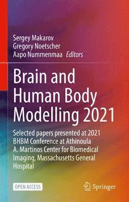 Sergey Makarov, Gregory Noetscher, Aapo Nummenmaa - Brain and Human Body Modelling 2021, Inbunden