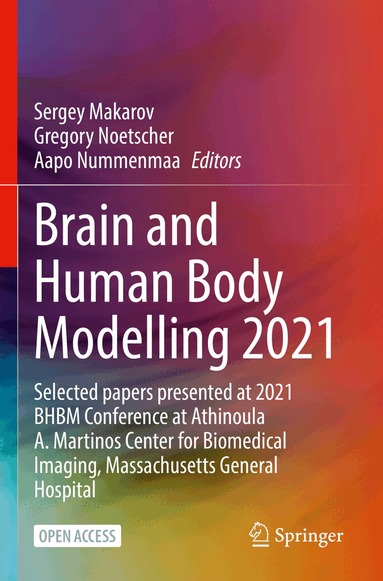 Sergey Makarov, Gregory Noetscher, Aapo Nummenmaa - Brain and Human Body Modelling 2021, Häftad