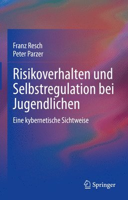 Franz Resch, Peter Parzer - Risikoverhalten und Selbstregulation bei Jugendlichen, Inbunden