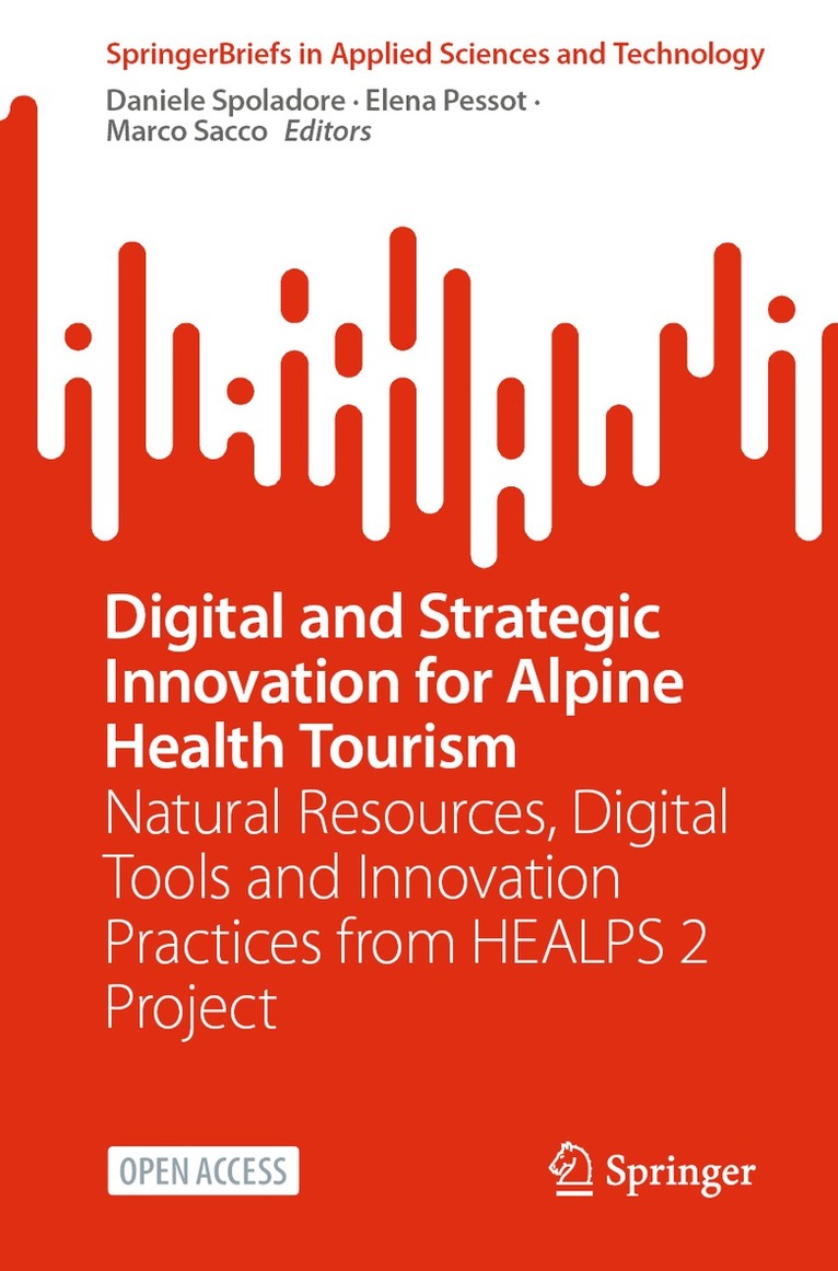 Daniele Spoladore, Elena Pessot, Marco Sacco - Digital and Strategic Innovation for Alpine Health Tourism, Häftad