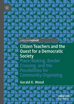 bokomslag Citizen Teachers and the Quest for a Democratic Society