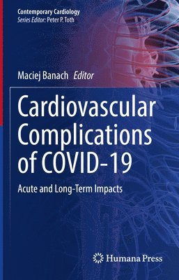 Maciej Banach - Cardiovascular Complications of COVID-19, Inbunden
