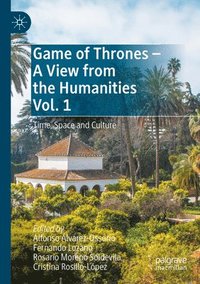 bokomslag Game of Thrones - A View from the Humanities Vol. 1