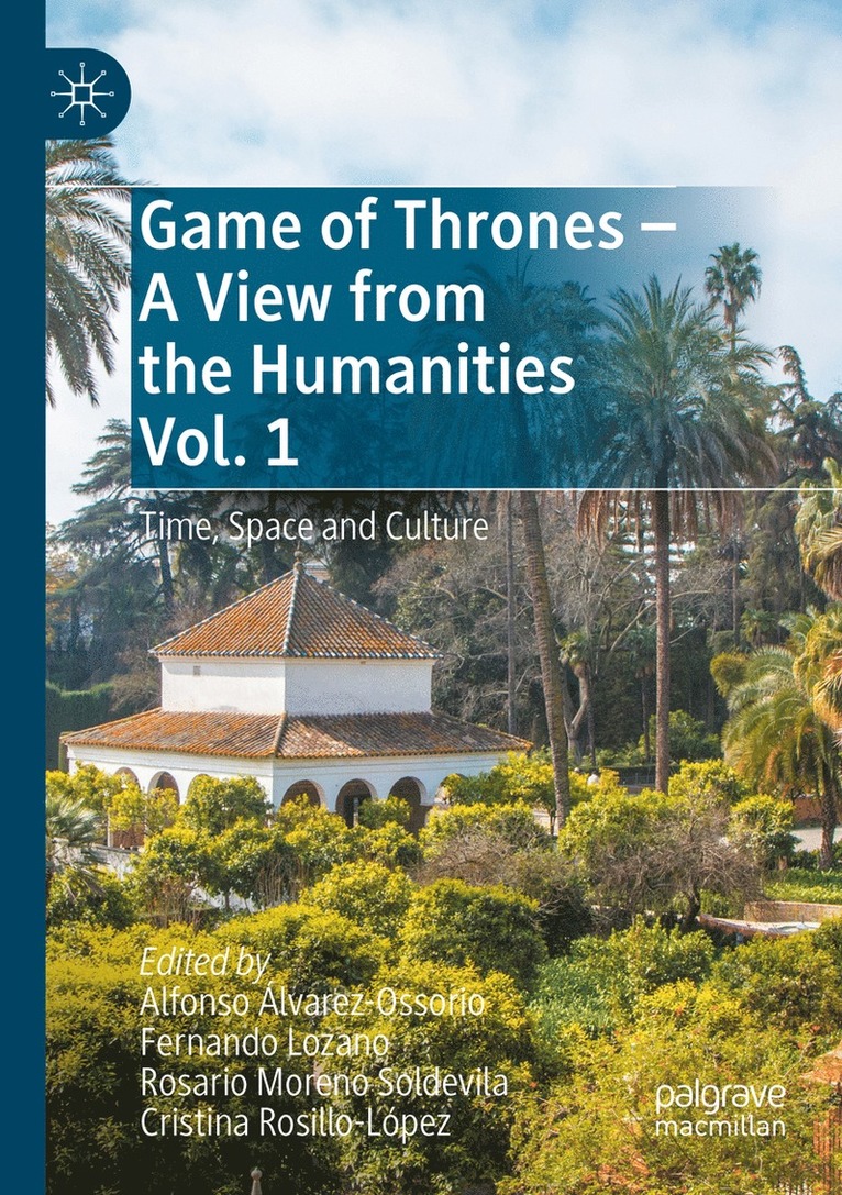 Alfonso Álvarez-Ossorio, Fernando Lozano, Rosario Moreno Soldevila, Cristina Rosillo-Lopez, Alfonso Alvarez-Ossorio - Game of Thrones - A View from the Humanities Vol. 1, Häftad