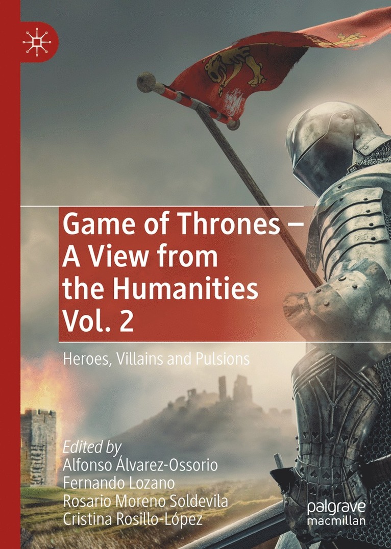 Alfonso Álvarez-Ossorio, Fernando Lozano, Rosario Moreno Soldevila, Cristina Rosillo-López, Alfonso Alvarez-Ossorio, Cristina Rosillo-Lopez - Game of Thrones - A View from the Humanities Vol. 2, Inbunden