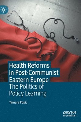 Health Reforms in Post-Communist Eastern Europe 1