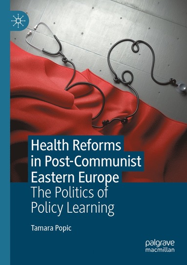 bokomslag Health Reforms in Post-Communist Eastern Europe