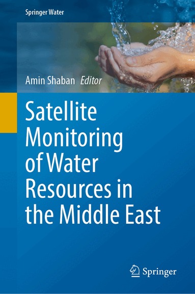 Amin Shaban - Satellite Monitoring of Water Resources in the Middle East, Inbunden