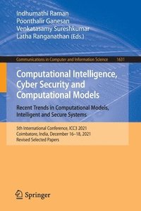 bokomslag Computational Intelligence, Cyber Security and Computational Models. Recent Trends in Computational Models, Intelligent and Secure Systems