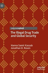 bokomslag The Illegal Drug Trade and Global Security