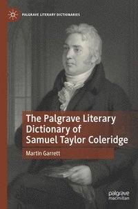 bokomslag The Palgrave Literary Dictionary of Samuel Taylor Coleridge