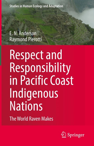 E. N. Anderson, Raymond Pierotti - Respect and Responsibility in Pacific Coast Indigenous Nations, Inbunden