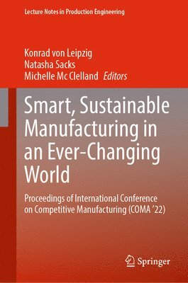 Smart, Sustainable Manufacturing in an Ever-Changing World 1