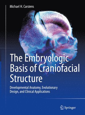The Embryologic Basis of Craniofacial Structure 1
