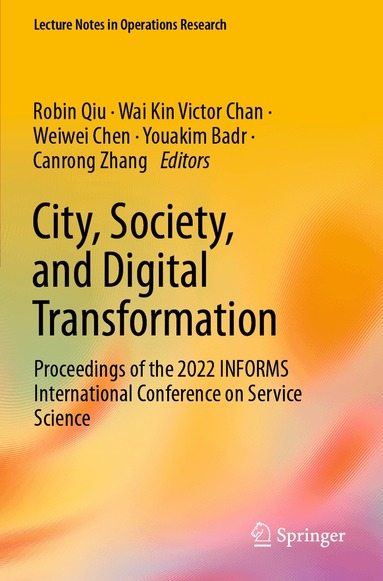 Robin Qiu, Wai Kin Victor Chan, Weiwei Chen, Youakim Badr, Canrong Zhang - City, Society, and Digital Transformation, Häftad