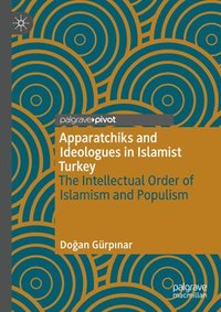 bokomslag Apparatchiks and Ideologues in Islamist Turkey