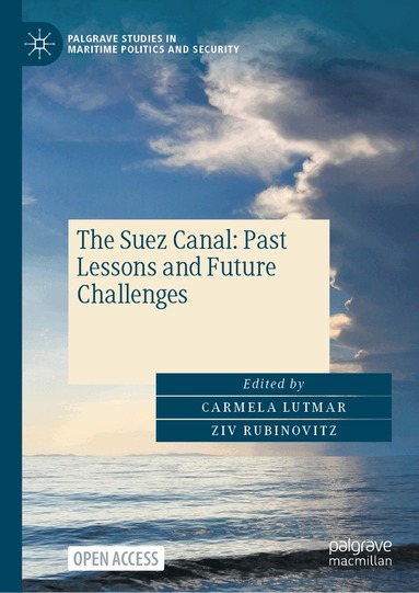 Carmela Lutmar, Ziv Rubinovitz - Suez Canal: Past Lessons and Future Challenges, Inbunden