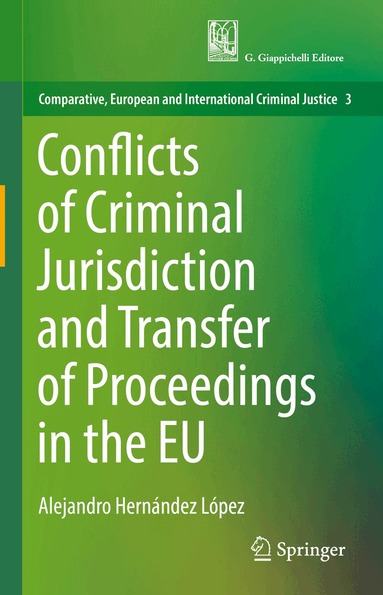 Alejandro Hernández López - Conflicts of Criminal Jurisdiction and Transfer of Proceedings in the EU, Inbunden