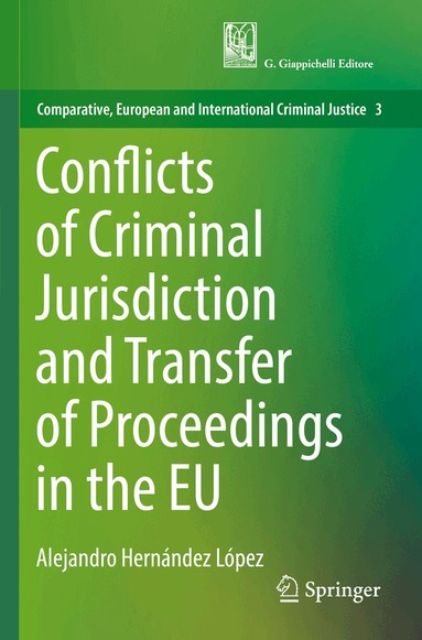 Alejandro Hernández López - Conflicts of Criminal Jurisdiction and Transfer of Proceedings in the EU, Häftad